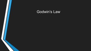Godwin‘s Law
 