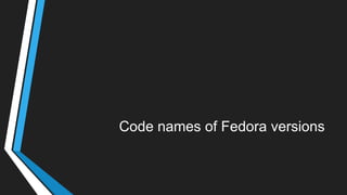 Code names of Fedora versions
 