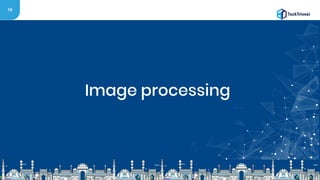 10
Image processing
 