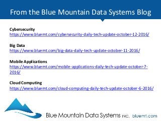 From the Blue Mountain Data Systems Blog
Open Source
https://www.bluemt.com/open-source-daily-tech-update-october-5-2016/
...