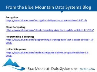 From the Blue Mountain Data Systems Blog
Cybersecurity
https://www.bluemt.com/cybersecurity-daily-tech-update-october-12-2...