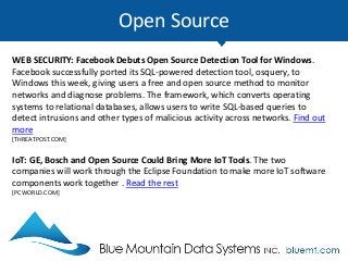 Open Source
WEB SECURITY: Facebook Debuts Open Source Detection Tool for Windows.
Facebook successfully ported its SQL-powered detection tool, osquery, to
Windows this week, giving users a free and open source method to monitor
networks and diagnose problems. The framework, which converts operating
systems to relational databases, allows users to write SQL-based queries to
detect intrusions and other types of malicious activity across networks. Find out
more
[THREATPOST.COM]
IoT: GE, Bosch and Open Source Could Bring More IoT Tools. The two
companies will work through the Eclipse Foundation to make more IoT software
components work together . Read the rest
[PCWORLD.COM]
 