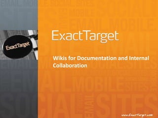 Wikis for Documentation and Internal Collaboration  