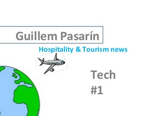 Guillem Pasarín
Hospitality & Tourism news

Tech
#1

 