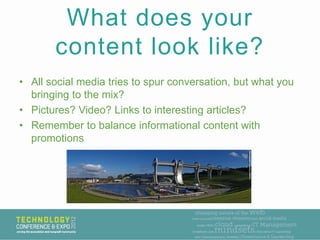 What does your
       content look like?
• All social media tries to spur conversation, but what you
  bringing to the mix...