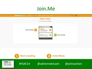 #FSAE14 @adriennebryant @johnyschen
Join.Me
 
