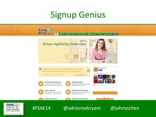 #FSAE14 @adriennebryant @johnyschen
Signup Genius
 