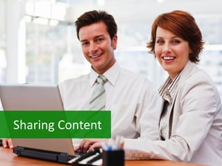 Sharing Content
 