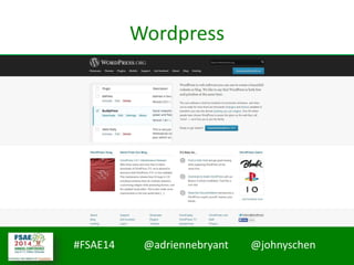#FSAE14 @adriennebryant @johnyschen
Wordpress
 