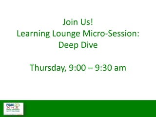 #MMCCon LC4 @johnyschen @SmoothThePath
Join Us!
Learning Lounge Micro-Session:
Deep Dive
Thursday, 9:00 – 9:30 am
 