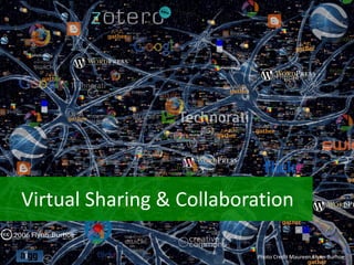 Virtual Sharing & Collaboration
Photo Credit Maureen Flynn-Burhoe
 