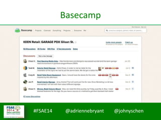 #FSAE14 @adriennebryant @johnyschen
Basecamp
 
