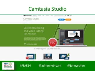 #FSAE14 @adriennebryant @johnyschen
Camtasia Studio
 