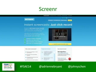 #FSAE14 @adriennebryant @johnyschen
Screenr
 