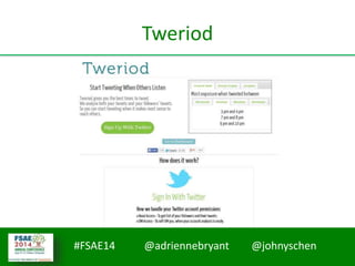 #FSAE14 @adriennebryant @johnyschen
Tweriod
 
