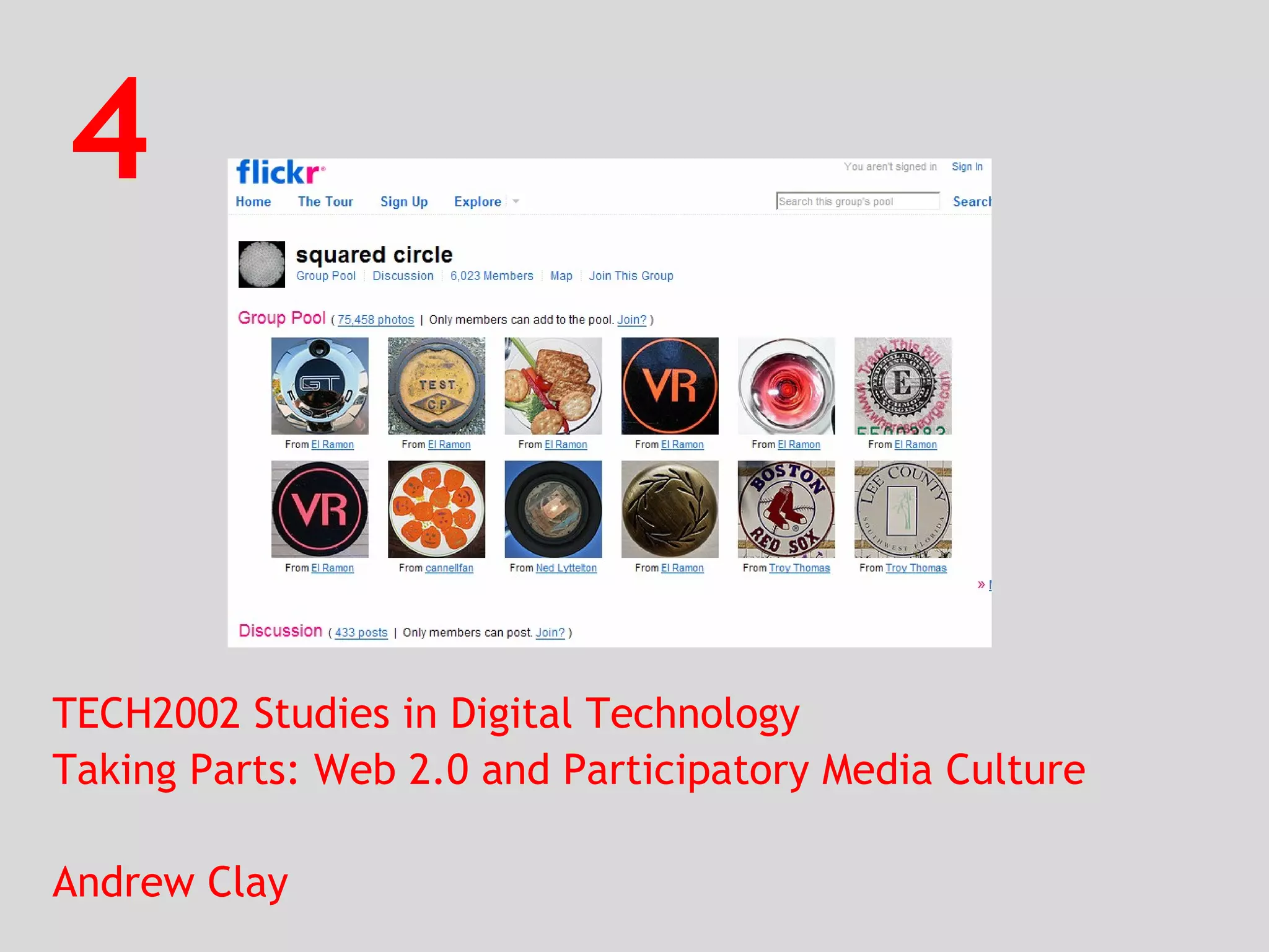 4 TECH2002 Studies in Digital Technology Taking Parts: Web 2.0 and Participatory Media Culture Andrew Clay 