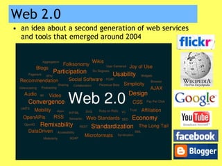 Web 2.0 an idea about a second generation of web services and tools that emerged around 2004 