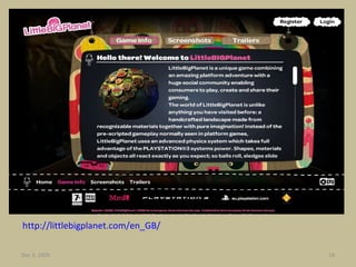 http://littlebigplanet.com/en_GB/   Jun 7, 2009 