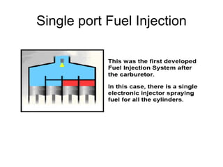 Single port Fuel Injection 