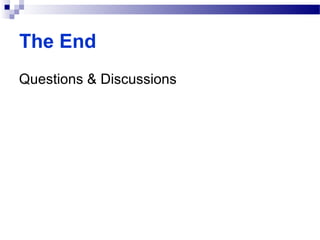 The End
Questions & Discussions
 