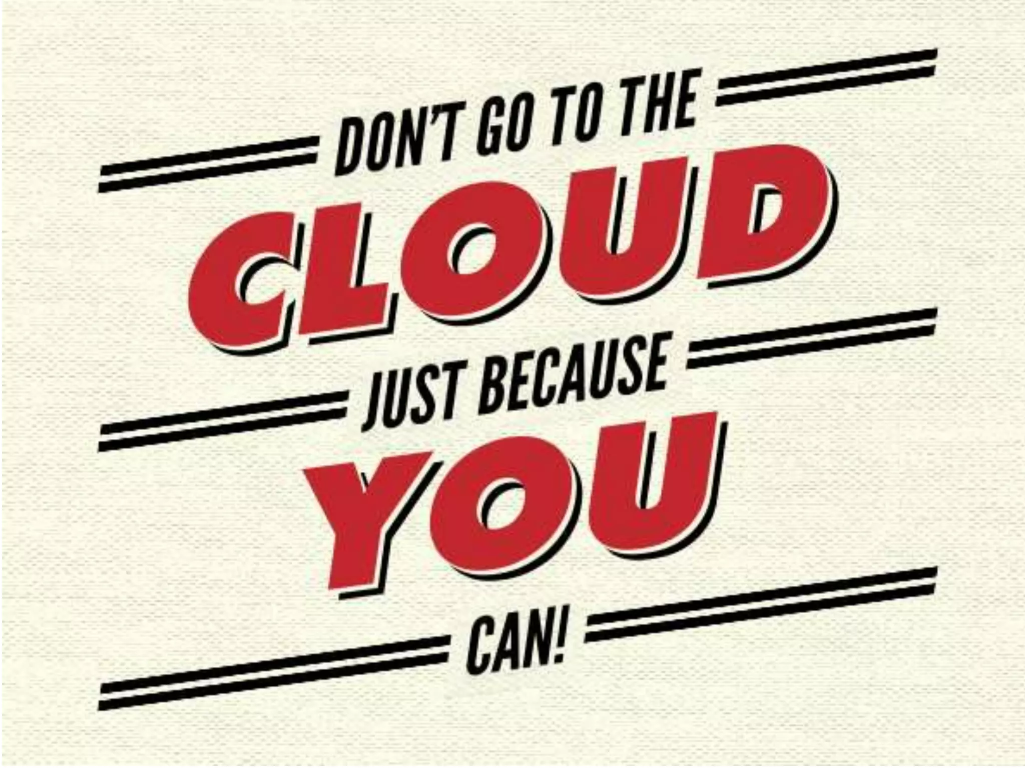 Let‘s go 
to the cloud (1) 
 