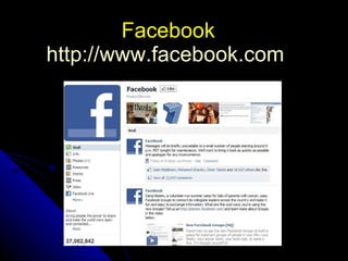 Facebook http://www.facebook.com   