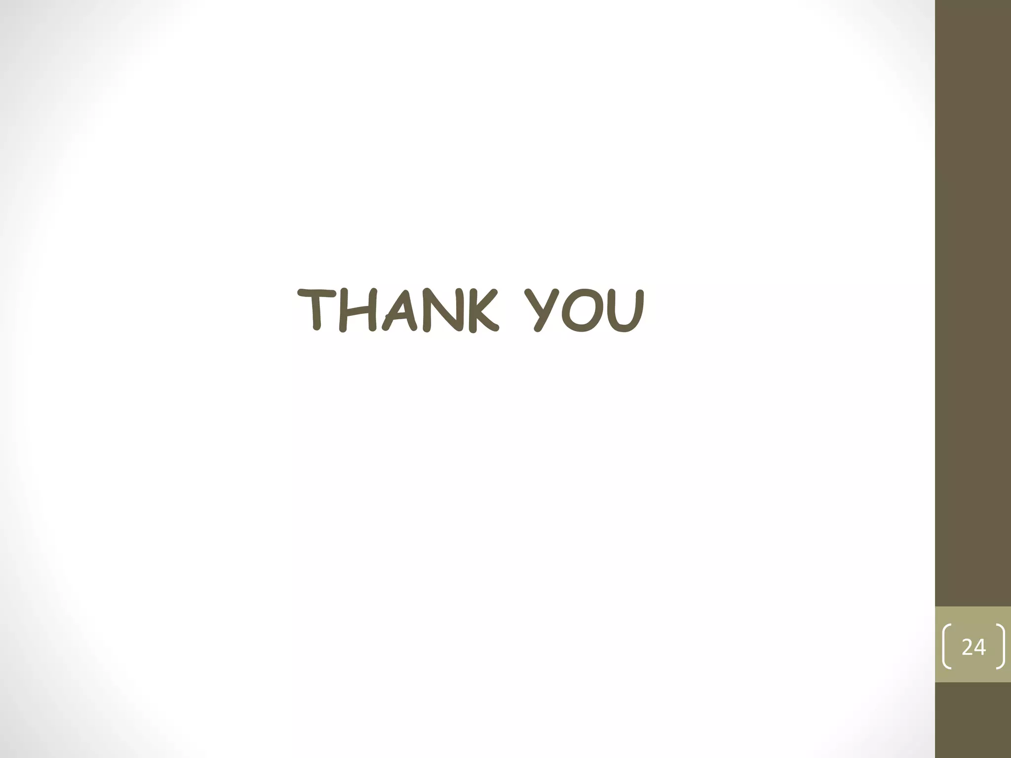 THANK YOU
24
 