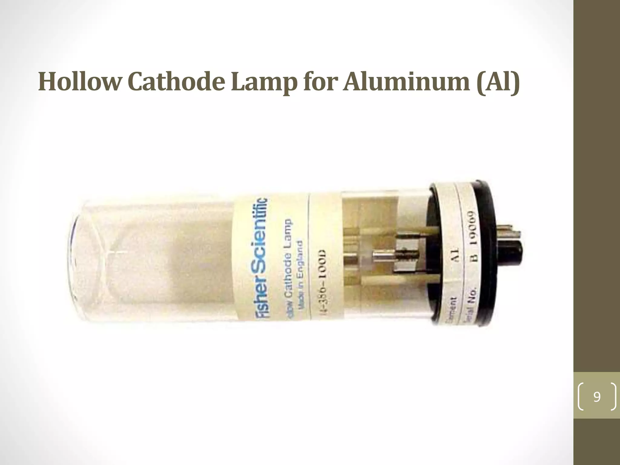 HollowCathode Lampfor Aluminum (Al)
9
 