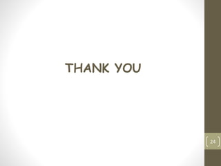 THANK YOU
24
 