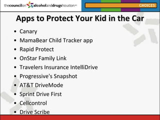 Apps to Protect Your Kid in the Car
• Canary
• MamaBear Child Tracker app
• Rapid Protect
• OnStar Family Link
• Travelers...