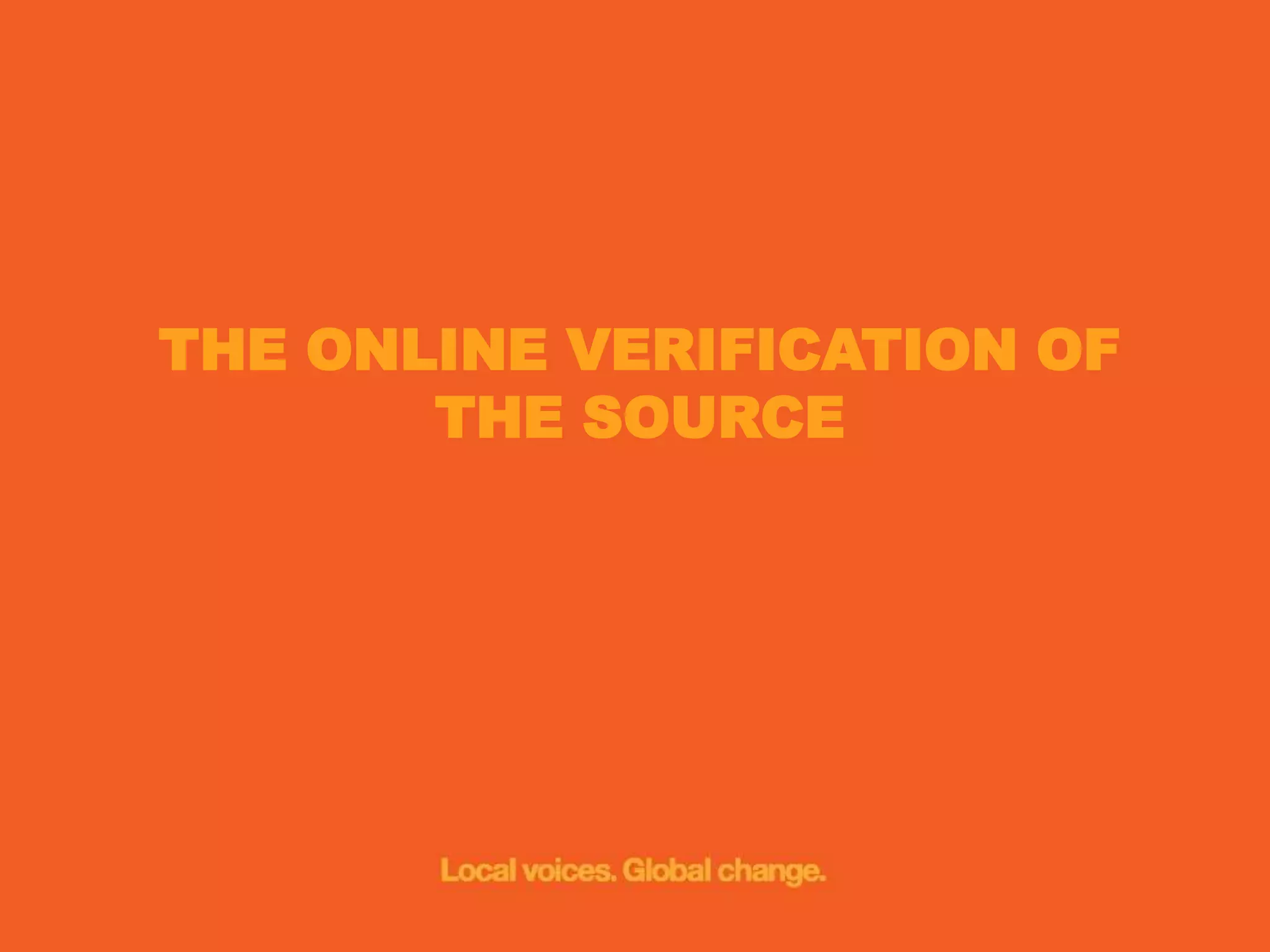 THE ONLINE VERIFICATION OF
THE SOURCE

 