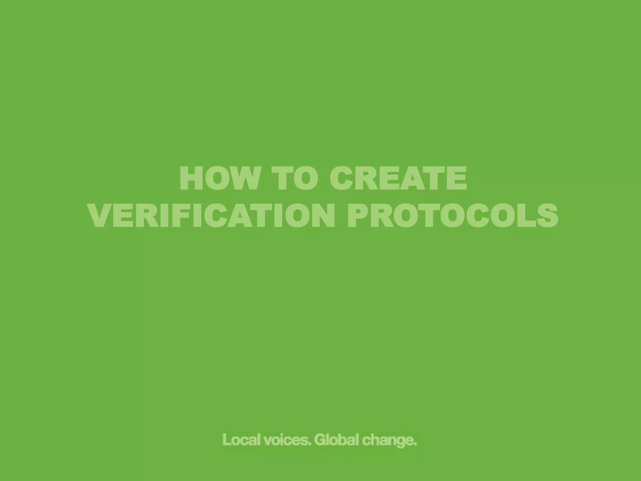 HOW TO CREATE
VERIFICATION PROTOCOLS

 