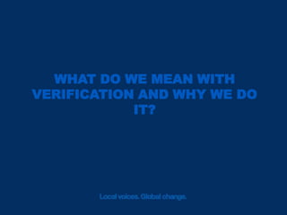 WHAT DO WE MEAN WITH
VERIFICATION AND WHY WE DO
IT?

 