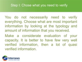 Step II: Choose your verification criteria
Create your criteria for verification in advance
and by looking precisely at wh...