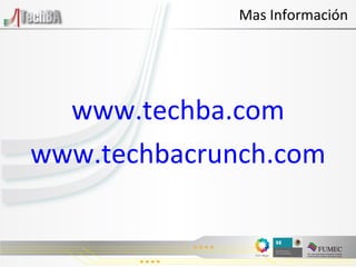 www.techba.com www.techbacrunch.com Mas Información 