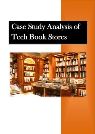 Case Study Analysis of
Tech Book Stores
 