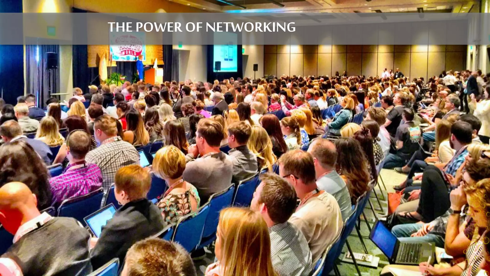 THE POWER OF NETWORKING
 