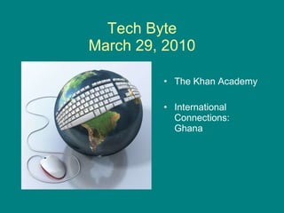 Tech Byte March 29, 2010 ,[object Object],[object Object]