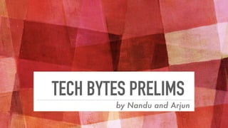 Tech bytes by Nandu and Arjun
