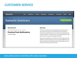 CUSTOMER SERVICE
DEVELOPING CROSS PLATFORM APPS USING XAMARIN
 