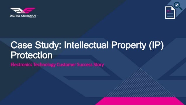 Case Study: Intellectual Property (IP) Protection