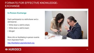 Facilitating knowledge-exchange: providing the right format, incentives, facilitation and support