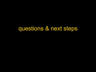 questions & next steps 
