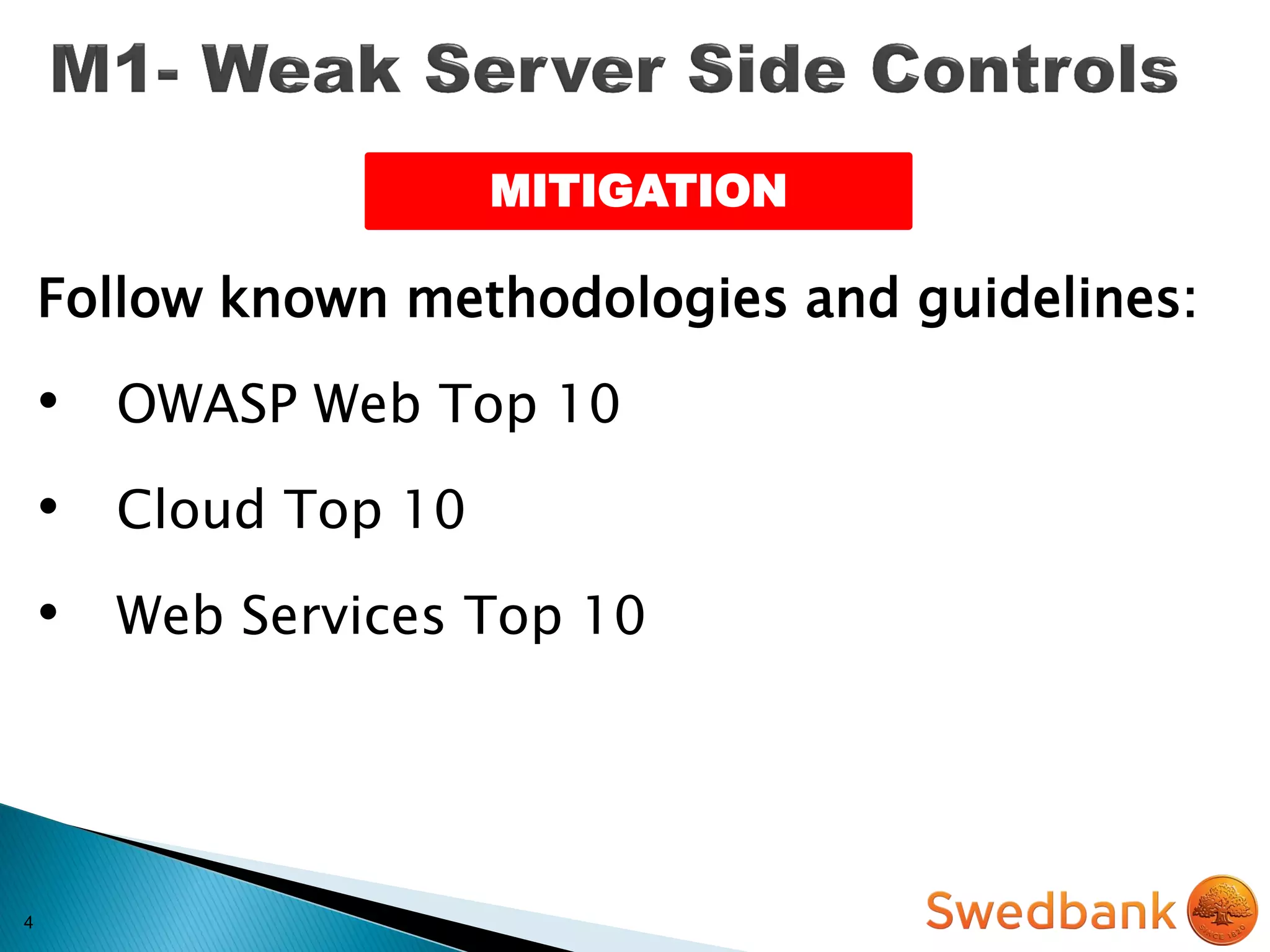 4
Follow known methodologies and guidelines:
• OWASP Web Top 10
• Cloud Top 10
• Web Services Top 10
MITIGATION
 