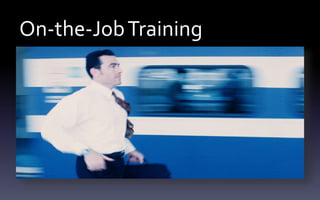 On-the-JobTraining
 