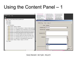 Using the Content Panel – 1  Karen Mardahl - #a11yldn - #tcuk10 