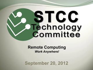 Remote Computing
    Work Anywhere!


September 20, 2012
 