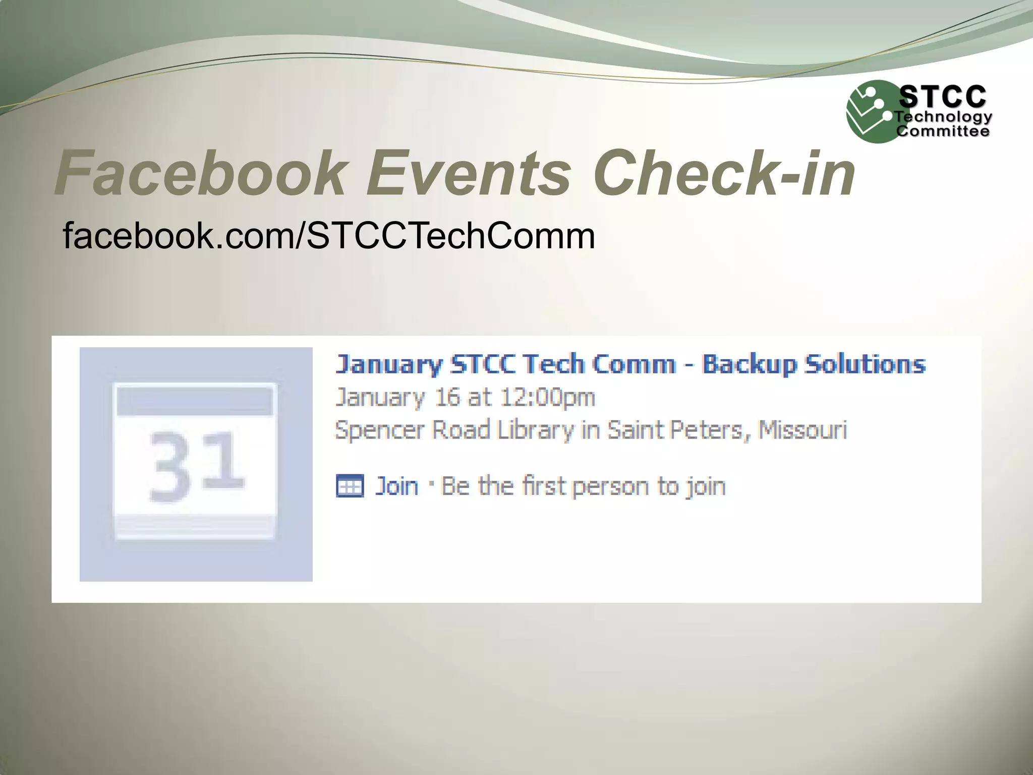 Facebook Events Check-in
facebook.com/STCCTechComm

 