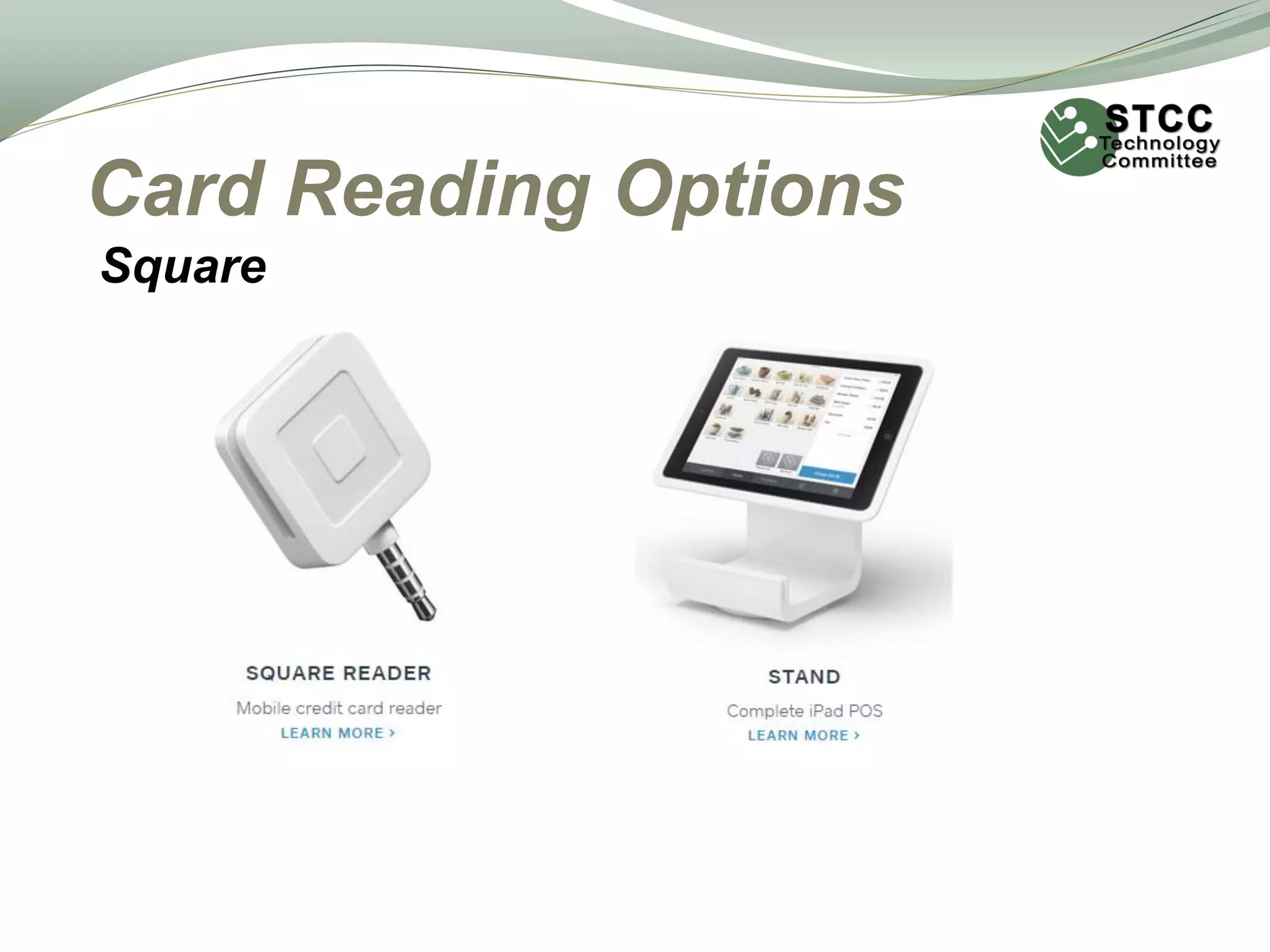 Card Reading Options
Square
 