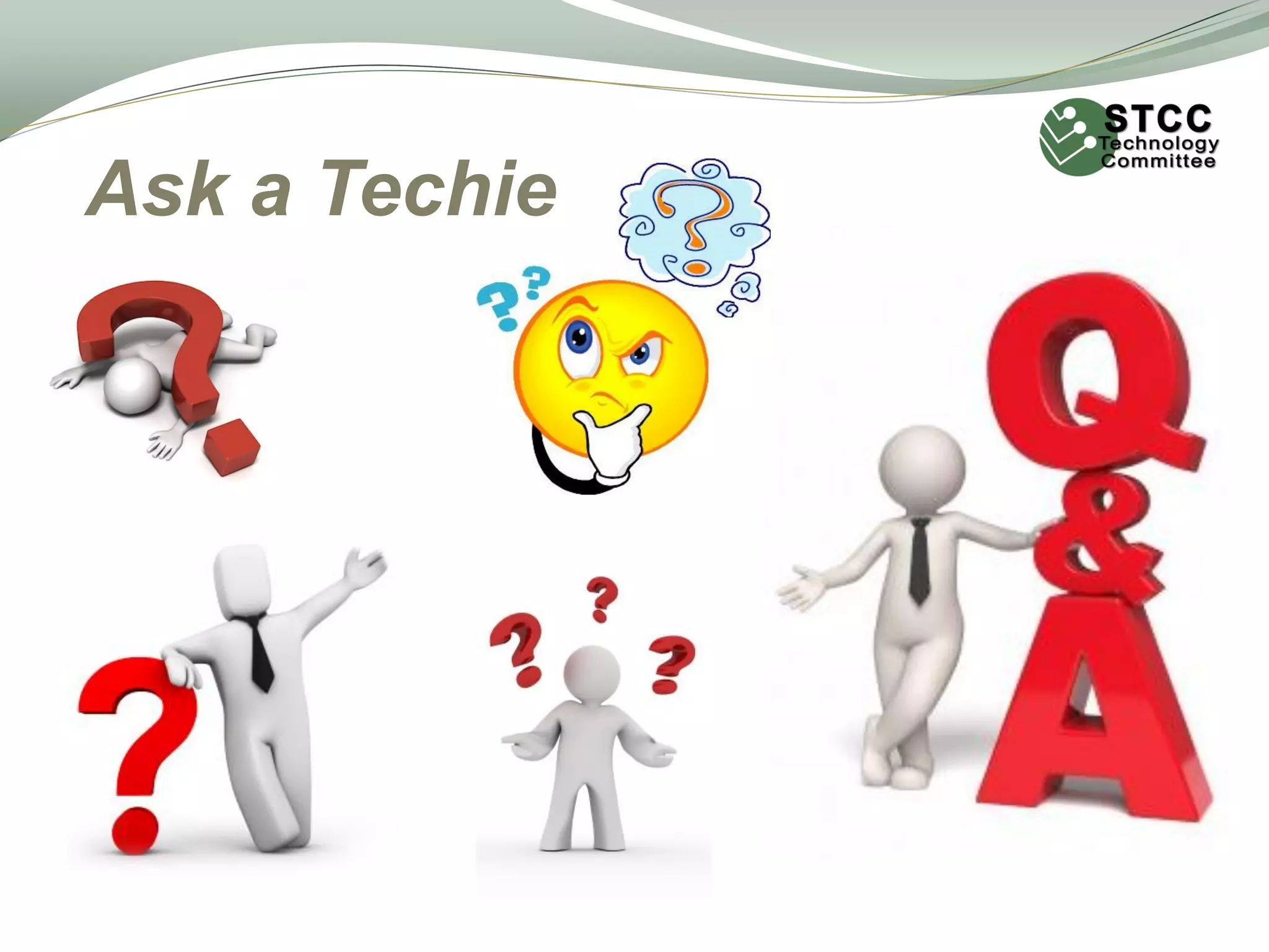 Ask a Techie
 